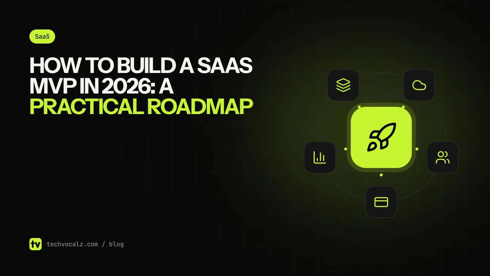 How to Build a SaaS MVP in 2026: A Practical Roadmap