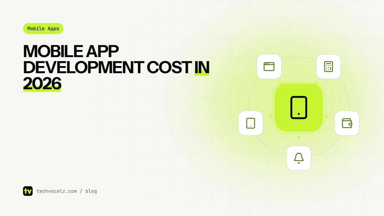 Mobile App Development Cost in 2026: What Businesses Should Budget For